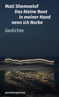Cover: Das kleine Boot in meiner Hand nenn ich Narbe - parasitenpresse
