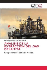 Abbildung von: Analisis de la Extraccion del Gas de Lutita - Editorial Academica Espanola