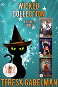 Cover: Wicked Series, Collection 3: Magic and Mayhem Universe - Teresa Gabelman