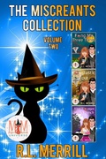 Cover: The Miscreants, Collection 2: Magic and Mayhem Universe - Celie Bay Publications, LLC