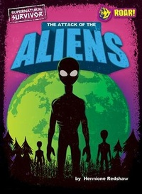 Abbildung von: The Attack of the Aliens - Roar! Books
