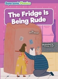 Enlarge image Cover: The Fridge Is Being Rude - Supersonic Phonics