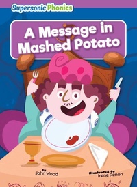 Enlarge image Cover: A Message in Mashed Potato - Supersonic Phonics