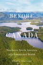 Cover: Before Canada - McGill-Queen's University Press