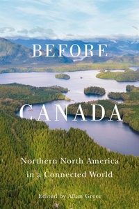Enlarge image Cover: Before Canada - McGill-Queen's University Press
