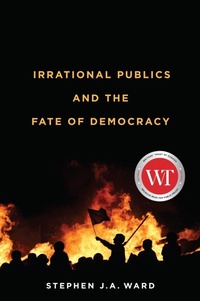 Enlarge image Cover: Irrational Publics and the Fate of Democracy - McGill-Queen's University Press