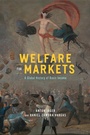 Cover: Welfare for Markets - University of Chicago Press