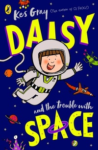 Enlarge image Cover: Daisy and the Trouble With Space - Penguin Books Ltd