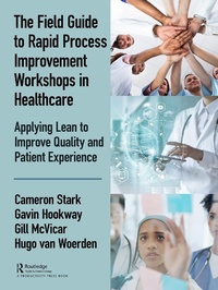 Abbildung von: The Field Guide to Rapid Process Improvement Workshops in Healthcare - Routledge Cavendish