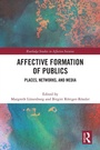 Cover: Affective Formation of Publics - Routledge