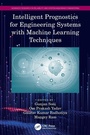 Cover: Intelligent Prognostics for Engineering Systems with Machine Learning Techniques - CRC Press