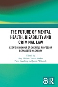 Cover: The Future of Mental Health, Disability and Criminal Law - Routledge