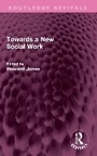 Cover: Towards a New Social Work - Routledge