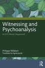 Cover: Witnessing and Psychoanalysis - Routledge