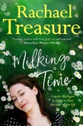 Cover: Milking Time: The uplifting, funny and emotional new novel from from the favourite Australian bestselling author of Jillaroo, White Horses and The Farmer's Wife - HarperCollins Publishers (Australia) Pty Ltd