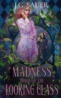 Cover: Madness Through the Looking Glass - Oliver-Heber Books