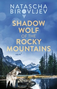 Abbildung von: Shadow Wolf of the Rocky Mountains - North Raven Books