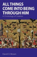 Cover: All Things Come into Being Through Him - Sacristy Press