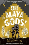 Cover: Oh Maya Gods! - Chicken House Ltd