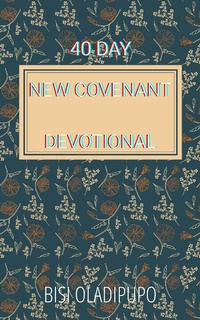 Abbildung von: 40 Day New Covenant Devotional - Springs of Life Publishing