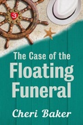 Cover: The Case of the Floating Funeral (Ellie Tappet Cruise Ship Mysteries, #3) - Adventurous Ink LLC