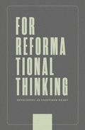 Cover: For Reformational Thinking: Developing an Undivided Heart - Ezra Press