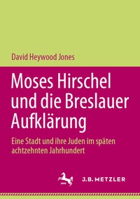 Bild: Moses Hirschel und die Breslauer Aufklärung - J.B. Metzler