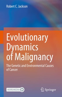 Enlarge image Cover: Evolutionary Dynamics of Malignancy - Springer