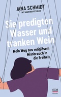 Cover: Sie predigten Wasser und tranken Wein - H&auml;nssler