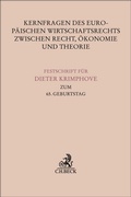 Cover: Kernfragen des Europ&auml;ischen Wirtschaftsrechts zwischen Recht, &Ouml;konomie und Theorie - C.H.BECK