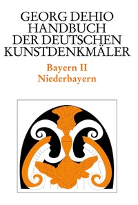 Abbildung von: Georg Dehio: Dehio - Handbuch der deutschen Kunstdenkmäler / Dehio - Handbuch der deutschen Kunstdenkmäler / Bayern Bd. 2 - Deutscher Kunstverlag