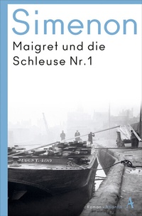 Abbildung von: Maigret und die Schleuse Nr. 1 - Atlantik Verlag
