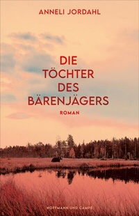 Abbildung von: Die Töchter des Bärenjägers - Hoffmann & Campe