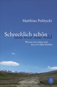 Abbildung von: Schrecklich schön und weit und wild - Hoffmann & Campe