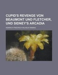 Cover: Cupid's Revenge Von Beaumont Und Fletcher, Und Sidney's Arcadia - Rarebooksclub.com