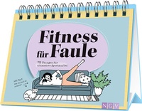 Abbildung von: Fitness für Faule | 75 Übungen für ultimative Sportmuffel - Naumann & Göbel