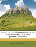 Cover: Meister Des Ornamentstichs; Eine Auswahl Aus Vier Jahrhunderten Volume 4 - Nabu Press