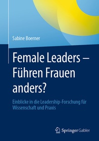Abbildung von: Female Leaders - Führen Frauen anders? - Springer Gabler