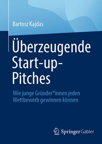 Abbildung von: Überzeugende Start-up-Pitches - Springer Gabler