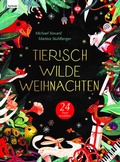 Cover: Tierisch wilde Weihnachten - 24 Tiere erz&auml;hlen - Das Weihnachtsbuch f&uuml;r Naturfreaks - Leykam