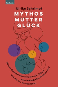 Enlarge image Cover: Mythos Mutterglück - Leykam