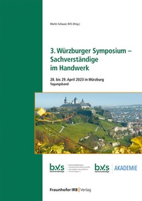Abbildung von: 3. Würzburger Symposium - Sachverständige im Handwerk - Fraunhofer IRB Verlag
