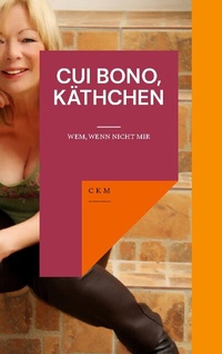 Abbildung von: Cui Bono, Käthchen - BoD - Books on Demand