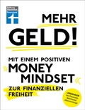 Cover: Mehr Geld! Mit einem positiven Money Mindset zur finanziellen Freiheit - Stiftung Warentest