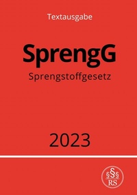 Abbildung von: Sprengstoffgesetz - SprengG 2023 - epubli