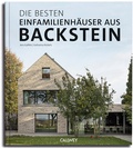 Cover: Die besten Einfamilienh&auml;user aus Backstein - Callwey
