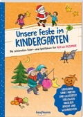Cover: Unsere Feste im Kindergarten - Die sch&ouml;nsten Feier- und Spielideen f&uuml;r Juli bis Dezember - Kaufmann Verlag