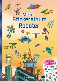 Abbildung von: Mein Stickeralbum - Roboter - Kaufmann Verlag