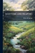 Cover: Seed-Time and Reaping - Nabu Press