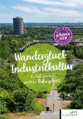 Cover: Wandergl&uuml;ck Industriekultur westliches Ruhrgebiet - Klartext